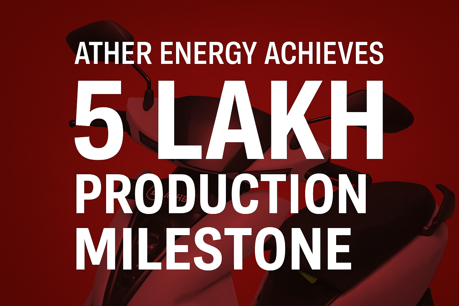 Ather Energy Achieves 5 Lakh Production Milestone – A New Chapter in India’s EV Revolution